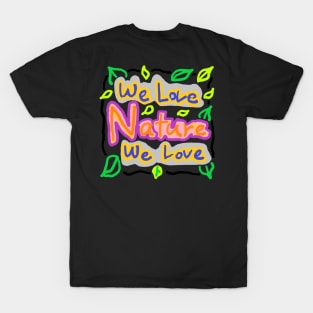 We love nature T-Shirt